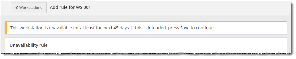 Workstation unavailable for at least 45 days, click Save to continue.